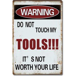 Warning Sign, 12x8 Inches Aluminum Metal Sign - Warning Do Not Touch My Tools